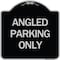 Signmission Angle Parking Only Heavy-Gauge Aluminum Architectural Sign, 18" x 18", BS-1818-24344 A-DES-BS-1818-24344 - alternate 1